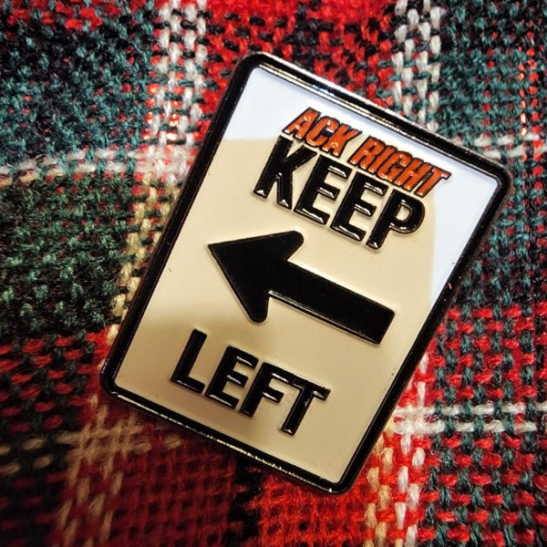 East Gyul Ack Right Keep Left Pin