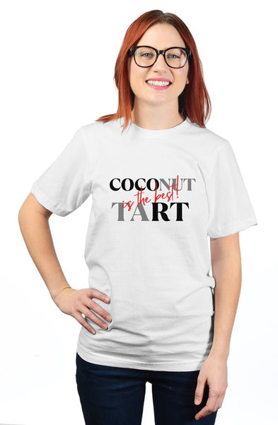 Coconut Tart is the Best T-Shirt